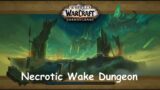 WoW Shadowlands: Bastion Zone – Necrotic Wake Dungeon!