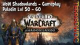 WoW Shadowlands Gameplay – Paladin Day 4 – Level 55+