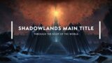 WoW Shadowlands Main Theme: Through the Roof of the World | World of Warcraft Shadowlands Main Theme