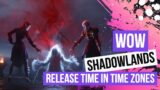 WoW Shadowlands Release Time In Time Zones