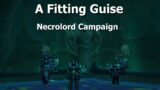 A Fitting Guise–Necrolord Campaign–WoW Shadowlands