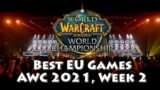 Best EU Games | AWC 2021, Week 2 | World of Warcraft, Shadowlands