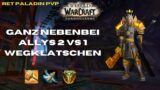 Ganz nebenbei Allys 2vs1 wegklatschen – WoW Shadowlands Ret Paladin PvP Gameplay [Deutsch / German]