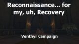 Reconnaissance… for my, uh, Recovery–Venthyr Campaign–WoW Shadowlands