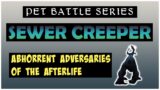 Sewer Creeper Pet Battle! Shadowlands Achievement: Abhorrent Adversaries of the Afterlife!
