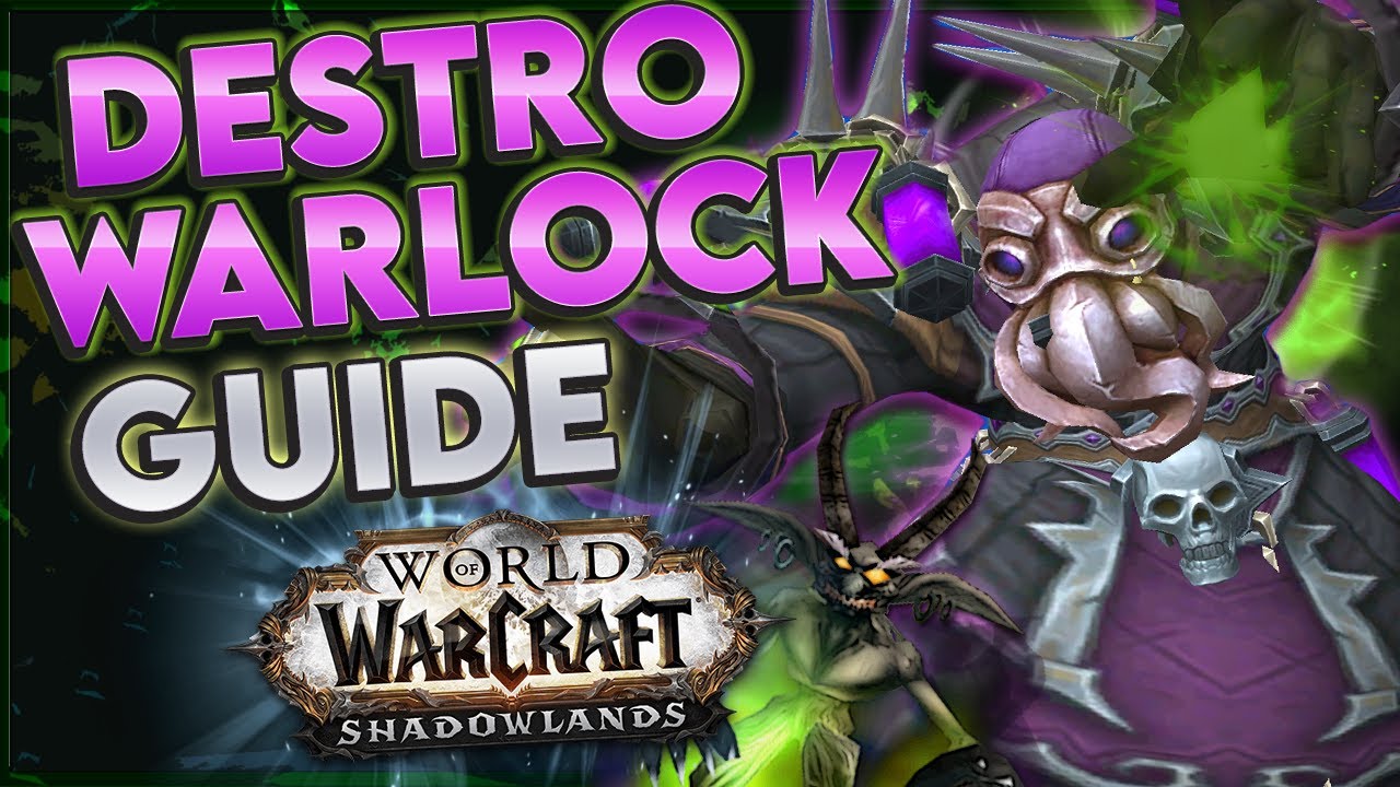 Shadowlands Destruction Warlock Guide - World of Warcraft videos