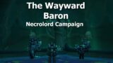 The Wayward Baron–Necrolord Campaign–WoW Shadowlands