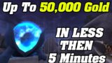Up To 50,000 Gold In 5 Minutes! | Shadowlands Goldmaking