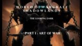 WORLD OF WARCRAFT SHADOWLANDS #73.3: ART OF WAR FINALE Part 2| Looming Dark #32