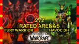 WOW PVP ARENA 2v2 SHADOWLANDS, DEMON HUNTER HAVOC/WARRIOR FURY, NIGHT FAE FOR DH  KYRIAN FOR WARRIOR