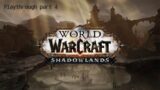 WoW Shadowlands Playthrough (Part 4)
