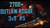 2700+ Outlaw Rogue 3v3 Arena #5 [Shadowlands]