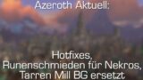 Azeroth Aktuell: Hotfixes, Runenschmieden, Tarren Mill BG [World of Warcraft: Shadowlands]