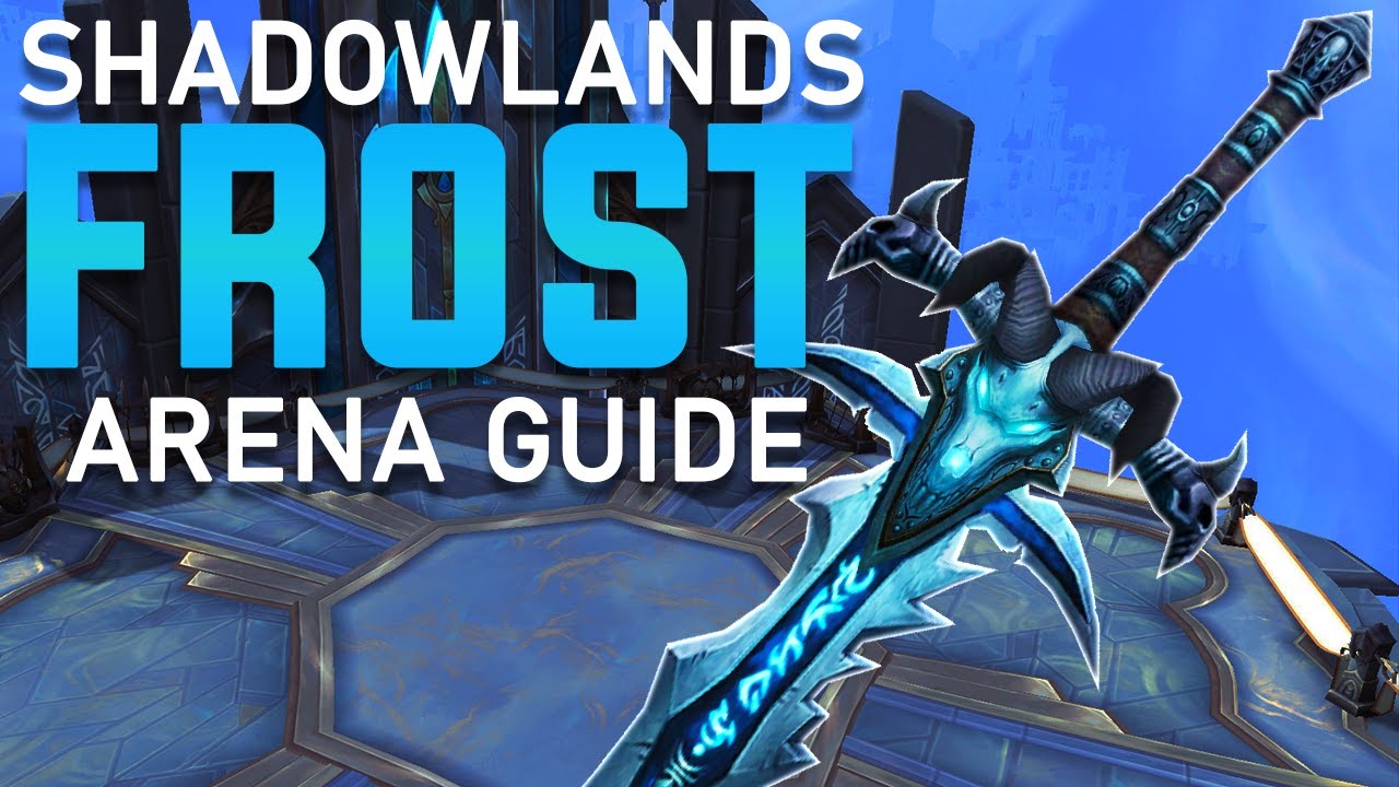 Frost DK Arena Guide Shadowlands Season 1 World of Warcraft videos