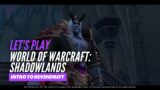 Let's Play World of Warcraft: Shadowlands (Introduction to Revendreft)
