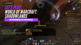 Let's Play World of Warcraft: Shadowlands (Returning to the Maw to collect souls)