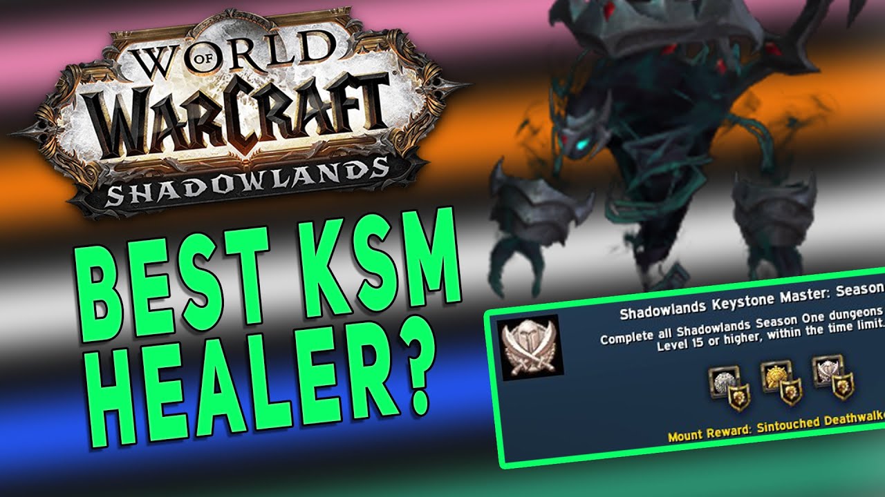 Shadowlands BEST KSM HEALER? Season One (M+) All Healing Class Ranking