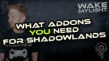 What Addons YOU Need for Shadowlands!