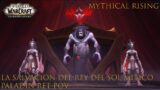 World of Warcraft Shadowlands "La Salvacion del Rey del Sol"  Castillo Nathria MITICO Paladin POV