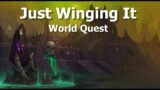 Just Winging It–World Quest–WoW Shadowlands