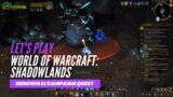 Let's Play World of Warcraft: Shadowlands (Renown 11 Campaign Quest)