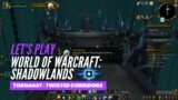Let's Play World of Warcraft: Shadowlands (Torghast – Twisted Corridors)