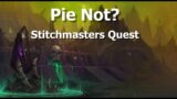 Pie Not?–Stitchmasters Quest–WoW Shadowlands