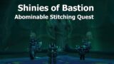 Shinies of Bastion–Abominable Stitching Quest–WoW Shadowlands