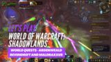 Let's Play World of Warcraft: Shadowlands (World Quests – Ardenweald, Revendreft, and Maldraxxus)