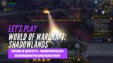 Let's Play World of Warcraft: Shadowlands (World quests – Ardenweald, Revendreth, and Bastion)