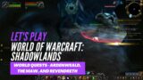 Let's Play World of Warcraft: Shadowlands (World quests in Ardenweald, The Maw, and Revendreth)