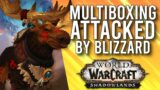 Blizzard Attacks Multiboxing! Is This The FIX For Shadowlands? – WoW: Shadowlands 9.0.5