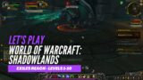 Let's Play World of Warcraft: Shadowlands (Starting over in Exile's Reach)