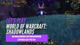 Let's Play World of Warcraft: Shadowlands (Warlords of Draenor Levels 15 to 19)