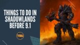 Things to do in Shadowlands before 9.1 | WORLD OF WARCRAFT