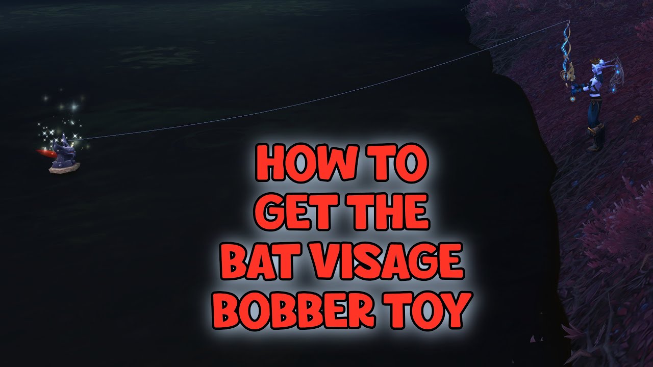 WoW Shadowlands How To Get The Bat Visage Bobber Toy