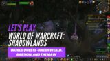 Let's Play World of Warcraft: Shadowlands (World quests in Ardenweald, Bastion, and The Maw)