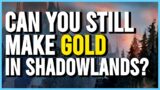 Can You Still Make Gold In Shadowlands?