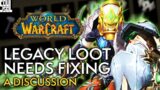 Discussion: Legacy Loot Needs A BIG Overhaul – World of Warcraft Shadowlands