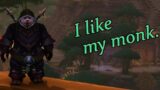 I LIKE MY MONK!!! | WORLD OF WARCRAFT: SHADOWLANDS.