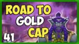 Road to Gold Cap – WoW Shadowlands – Ep40