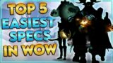 Top 5 Easiest Specs  to Play In WoW Shadowlands