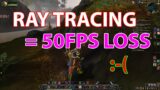 World Of Warcraft Shadowlands RTX 3080 4K 120Hz Ray Tracing Shadows Enabled = 50FPS Loss Closer Look