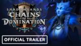 World of Warcraft Shadowlands: Chains of Domination – Official Launch Trailer