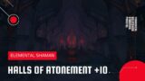 World of Warcraft: Shadowlands | Mythic Halls of Atonement +10 | Elemantal Shaman