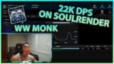 22K DPS WW MONK ON SOULRENDER!| Daily WoW Highlights #153 |