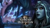 CHAINS OF DOMINATION | World of Warcraft: Shadowlands | Episode 7