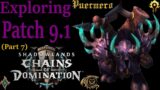 Exploring Patch 9.1 Week 3 (Part 7) — World of Warcraft: Shadowlands