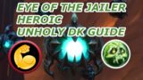 Eye of the Jailer Heroic Unholy DK PoV Commentary and Guide (Shadowlands 9.1)