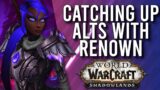 How I Maximize Renown Catch-Up For Alts In Patch 9.1 Shadowlands! – WoW: Shadowlands 9.1
